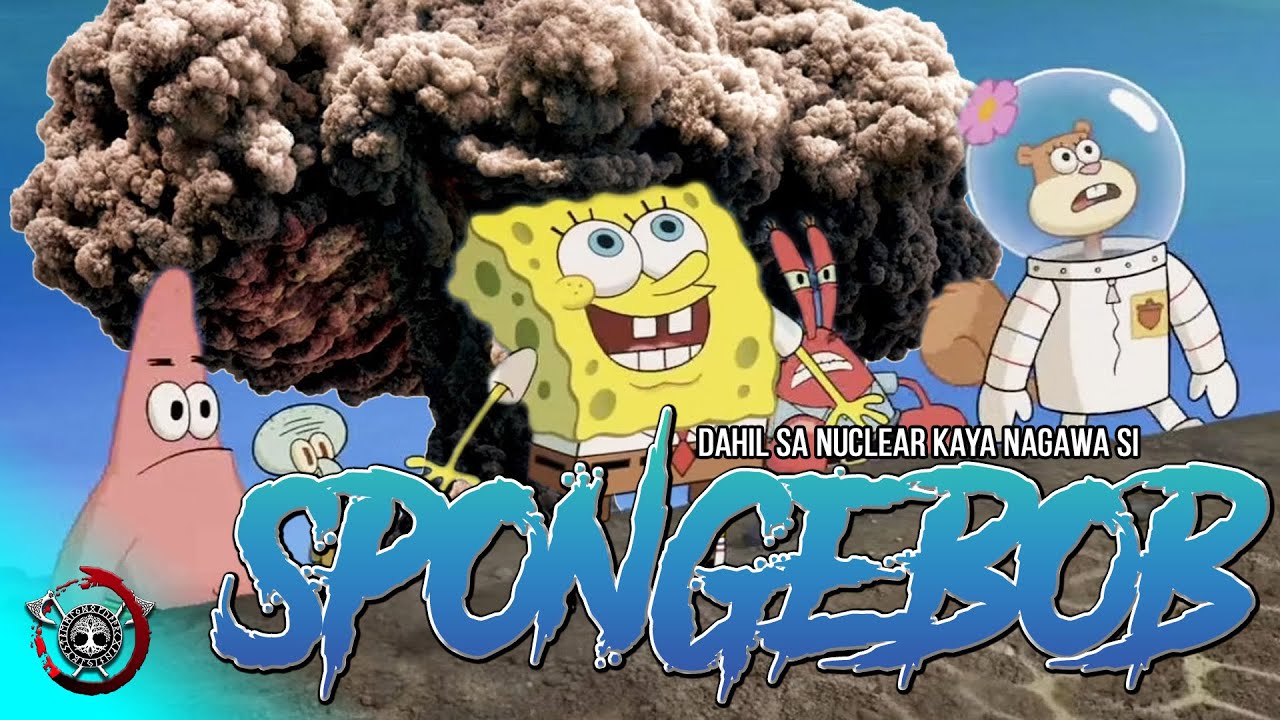 Dahil sa nuclear bomb explosion kaya nagawa si Spongebob YouTube