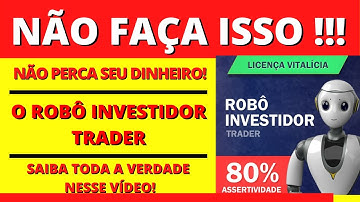 Robo Investidor Trader é Confiável? Robo Investidor Trader Funciona? Onde Comprar ?