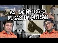 AS 10 MAIORES FUGAS DA PRISÃO