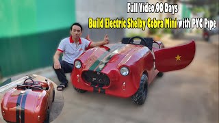 Homemade a Mini Electric Shelby Cobra with PVC Pipe. (Full video 90 Day)