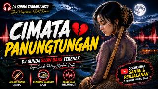 🎧 CIMATA PANUNGTUNGAN | DJ Sunda Slow Bass Progressive EDM Remix 2026 🎋🥁