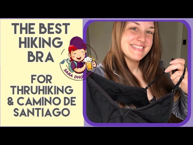 Best Bra for Hiking  Top clothing pick for Thruhiking and the Camino de  Santiago 