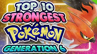 Top 10 Strongest Pokemon in Gen 6