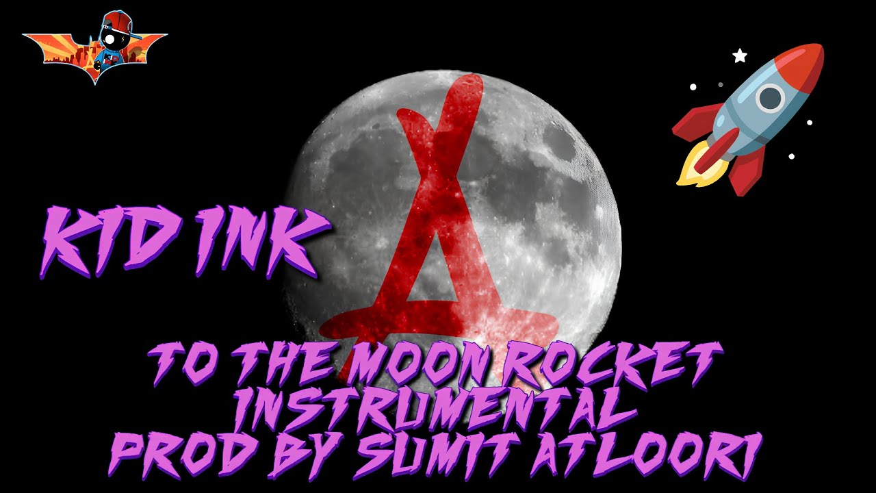 Kid Ink Rockets To The Moon (Rocket) (Instrumental) - Kid Ink [Prod By Sumit Atloori ...