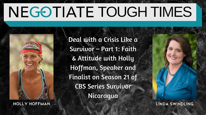 Negotiate Tough Times: Deal with a Crisis Like a Survivor Pt 1: Faith & Attitude with Holly Hoffman