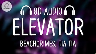 Beachcrimes, Tia Tia - Elevator (8D AUDIO)