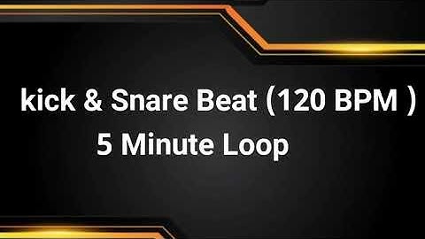 kick and snare beat loop  (120 bpm) 5 minute loop (drum loop for practice)