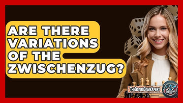 Are There Variations Of The Zwischenzug? - The Board Game Xpert