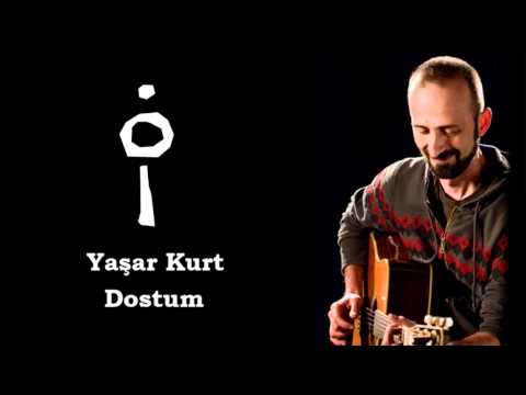 Yaşar Kurt - Dostum