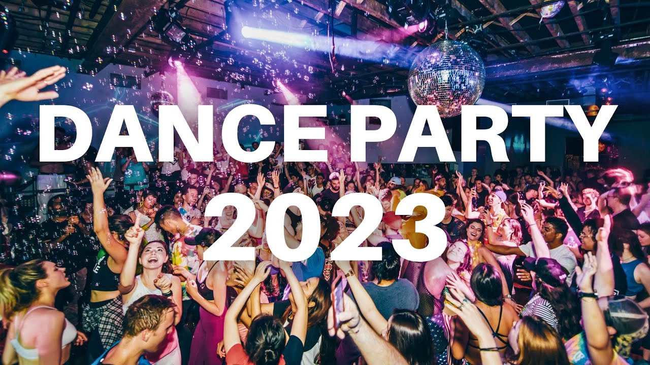 DANCE PARTY SONGS 2023 - Mashups & Remixes Of Popular Songs 2023