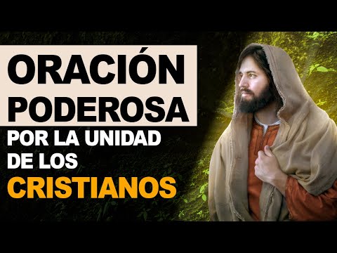 🙏 Oración universal poderosa por la unidad de los cristianos ¡En el mundo! 🙏