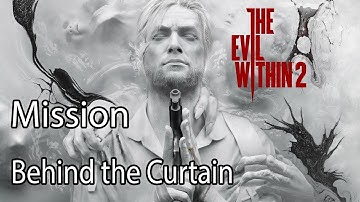 The Evil Within 2 Mission Behind the Curtain