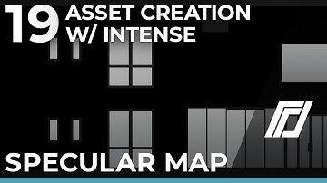 Asset Creation w/ Intense - Part 19 - Specular Map