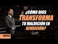 ¿Cómo Dios transforma tu maldición en bendición? - Freddy DeAnda