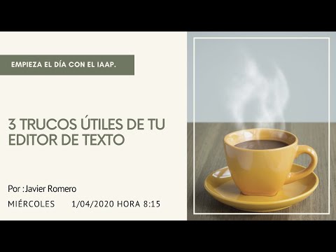 Empieza el día con el IAAP: 3 Trucos útiles de tu editor de texto - Con Javier Romero