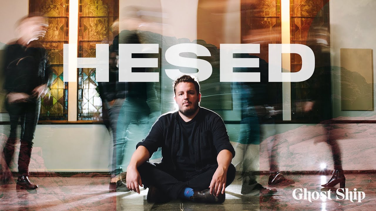 Hesed - Ghost Ship / Live Worship Music / Bible Songs / Modern Hymns Hesed - Ghost Ship / Live Worship Music / Bible Songs / Modern Hymns