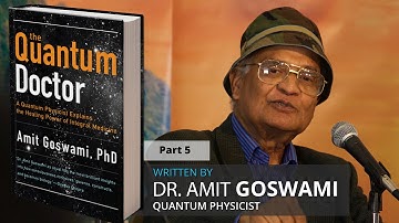 Unitive Consciousness - The Quantum Doctor VideoBook - Part 5