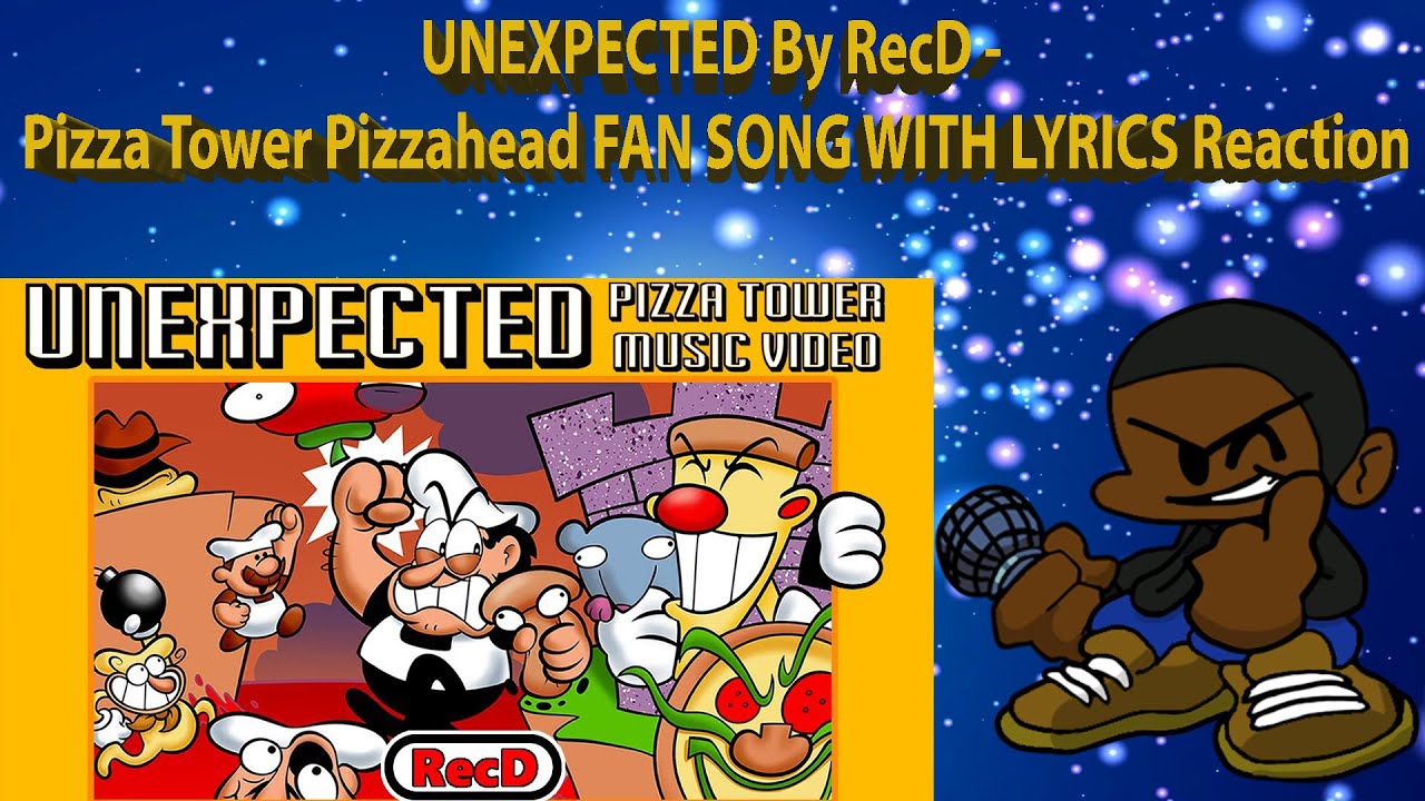 UNEXPECTED By RecD Pizza Tower Pizzahead FAN SONG WITH LYRICS Reaction ...