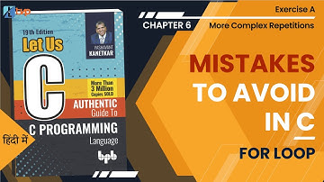 Let Us C Solutions | C Programming | Mistakes to avoid in For loop in Programming