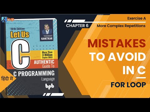 Let Us C Solutions | C Programming | Mistakes to avoid in For loop in Programming