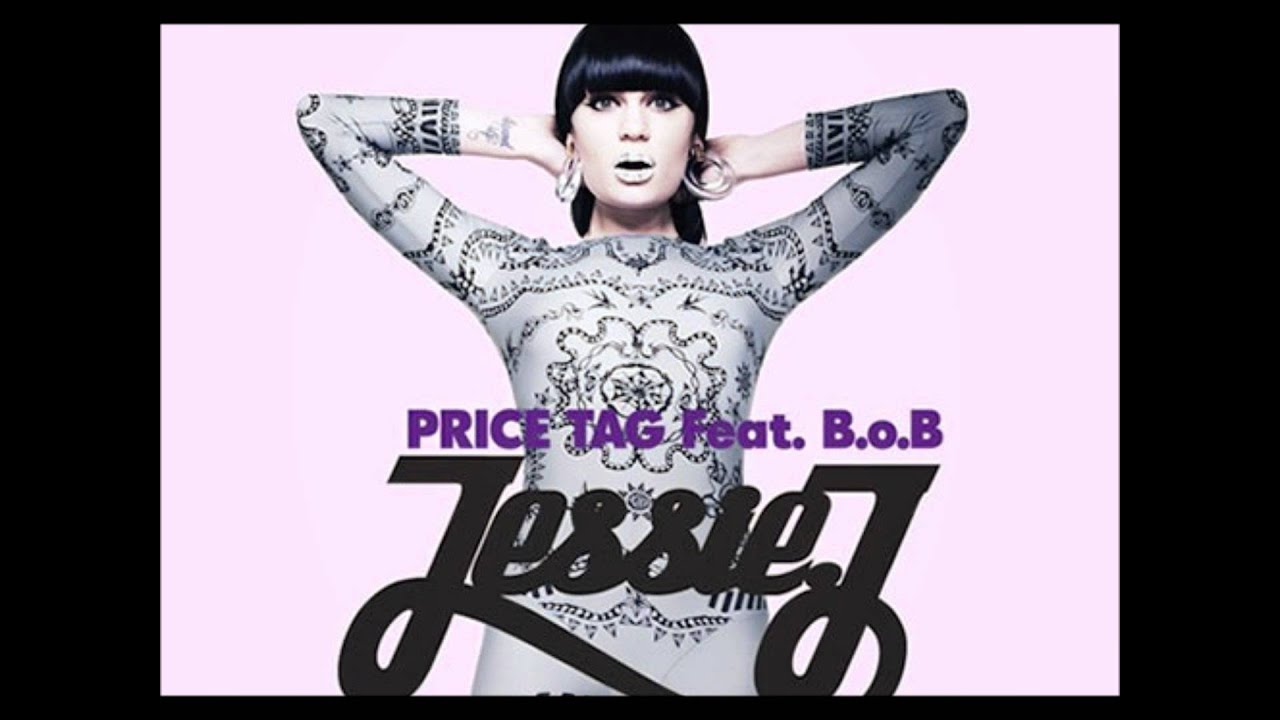 Какая цена песня. Price tag Джесси Джей. Jessie j Price tag. Jessie j & b.o.b_-_Price tag. Джесси Джей прайс тег.