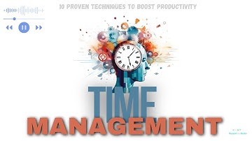 Master Time Management: 10 Proven Techniques to Boost Productivity