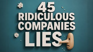 45 Ridiculous Lies Companies Tell You To Make More Money