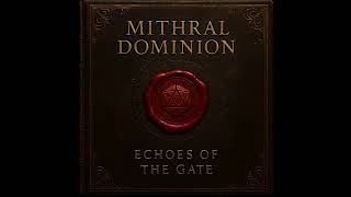 MITHRAL DOMINION - Ascend Beyond the Gate