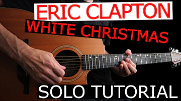 TUTORIAL#11 - Eric Clapton - White Christmas - guitar solo (with TABs)