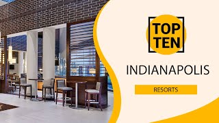 Top 10 Best Resorts to Visit in Indianapolis, Indiana | USA - English