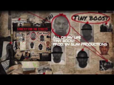Tiny Boost -  All Of My Life Prod. By Slay Productions