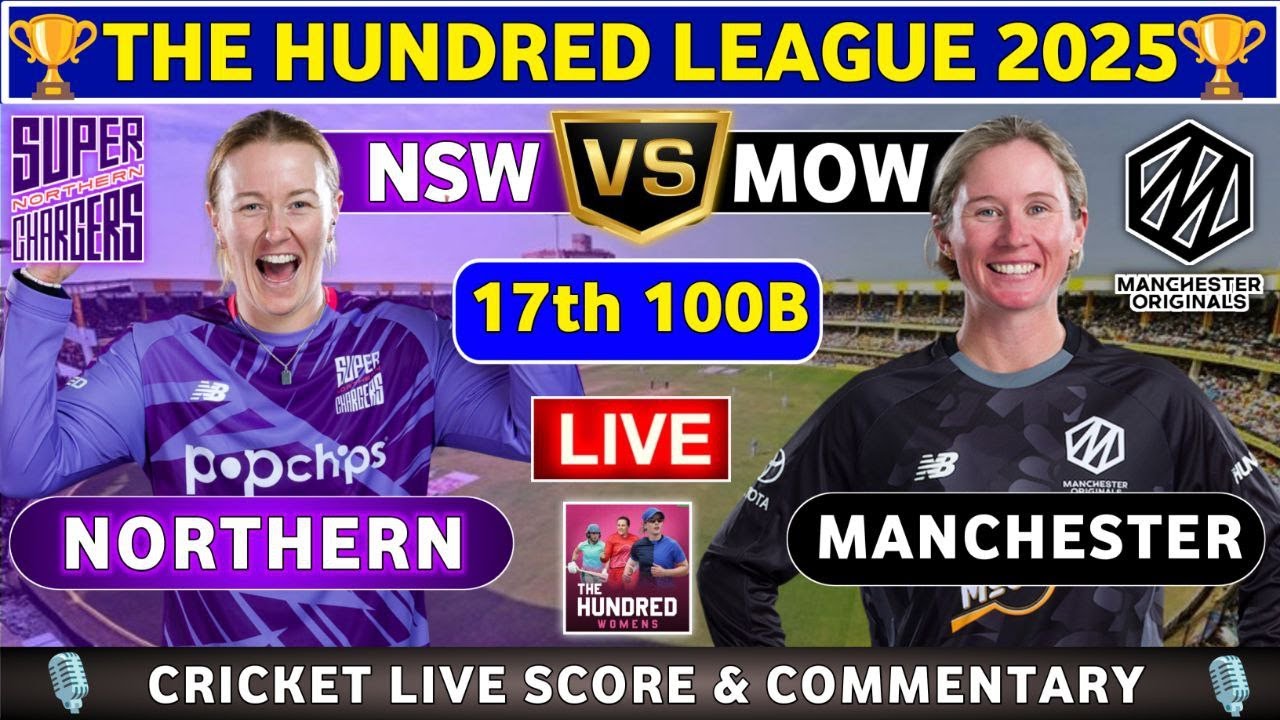 Manchester Originals Women vs Northern Supercharger Women, 17th 100B Live Cricket Score & Commentary