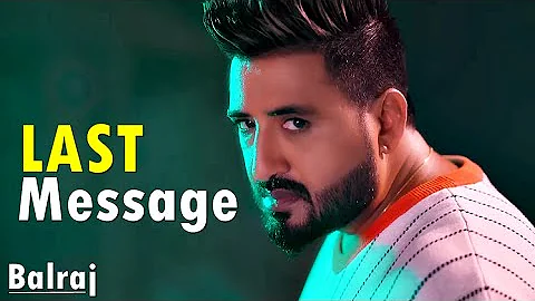 Last Message (Lyrics) Balraj | Punjabi Song | New Punjabi Song 2023 | Latest Punjabi Songs 2023