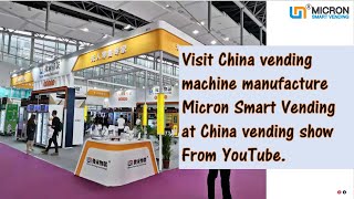 Visit China vending machine manufacture in exhibition Micron Smart Vending