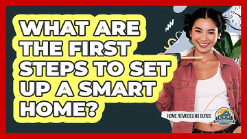 What Are The First Steps To Set Up A Smart Home?