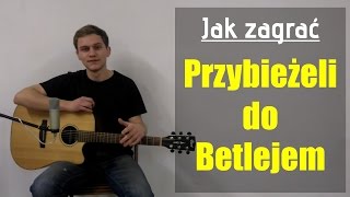 Video thumbnail of "#71 Jak zagrać kolędę Przybieżeli do Betlejem na gitarze - JakZagrac.pl"