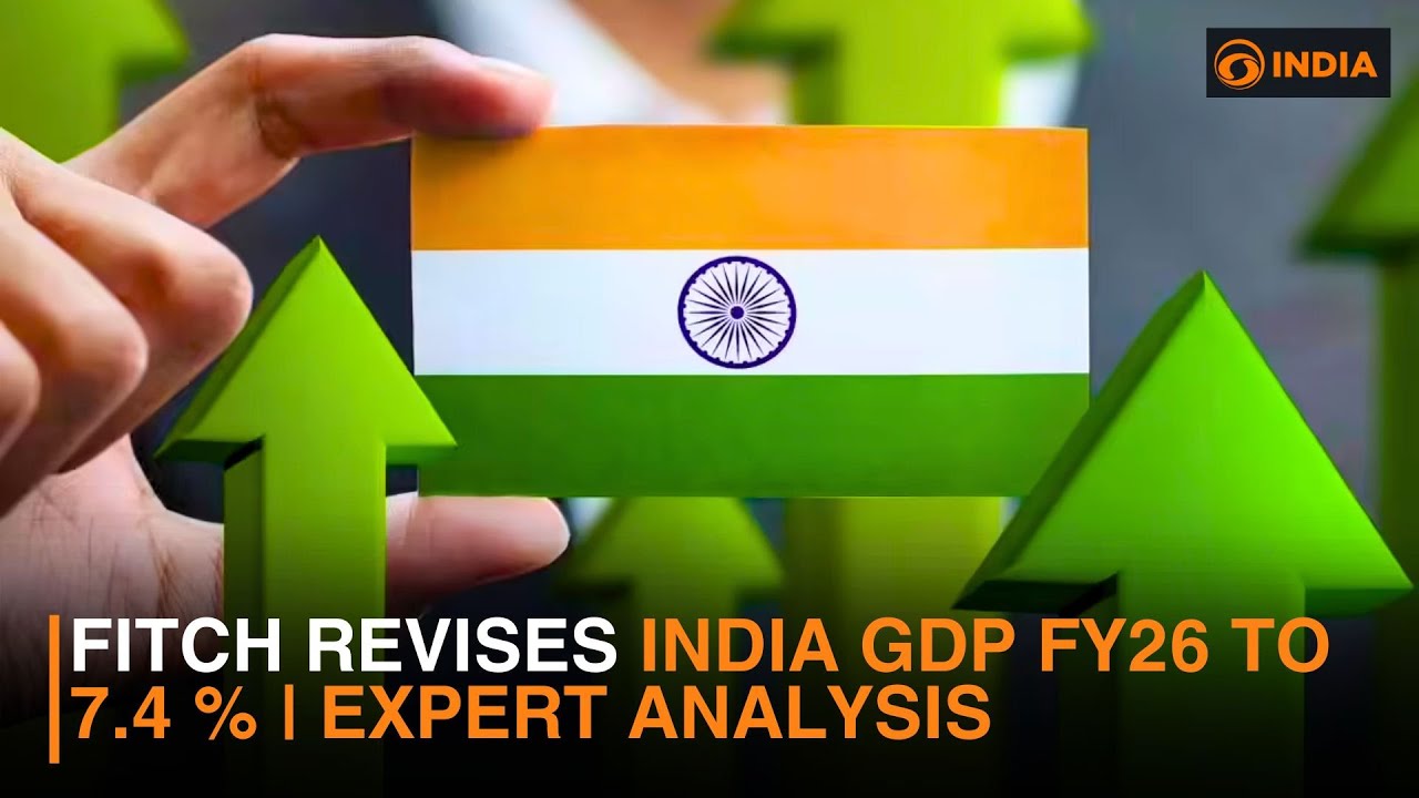 Fitch revises India GDP FY26 to 7.4 % | Expert Analysis - YouTube