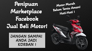 Penipuan Marketplace Jual Beli Motor di Facebook! Hati-Hati Jangan Sampai Anda Jadi Korban!