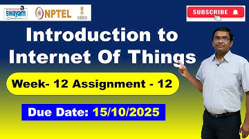 NPTEL Introduction to IoT (Internet of Things) Week 12 Assignment 12 Quiz Answers | 2025 July