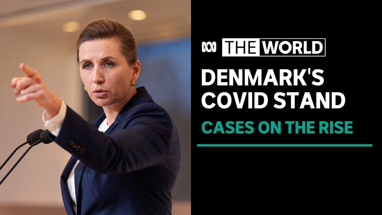 Why has Denmark scrapped most pandemic restrictions when case numbers are still rising? | The World