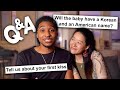 Answering your questions about our relationship, baby names and parenting!