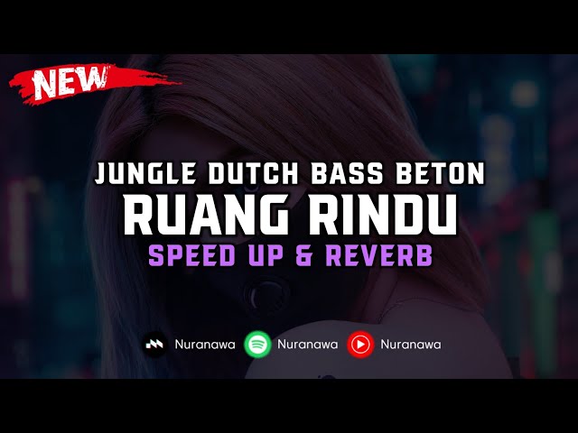 Jungle Dutch Ruang Rindu ( Speed Up & Reverb ) 🎧 class=