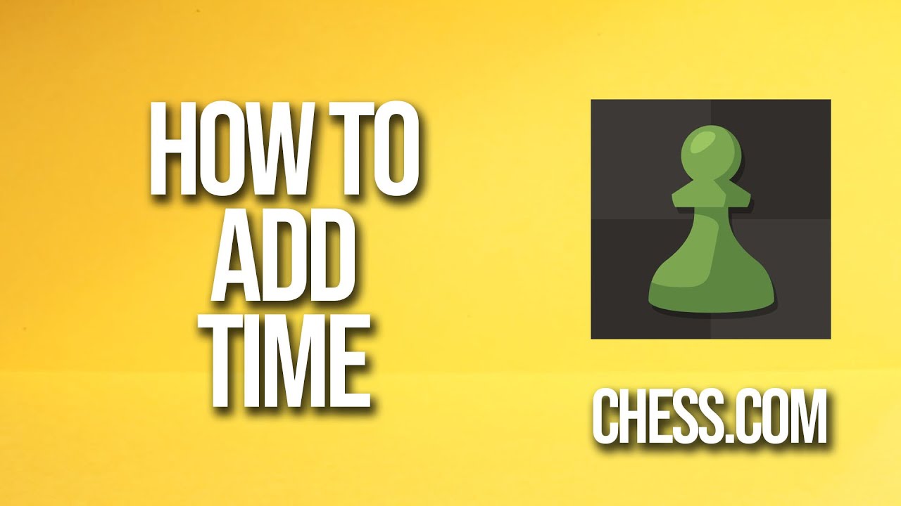 How To Add Time Chess.com Tutorial - YouTube