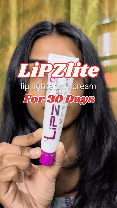 Is LiPZlite lip lightening cream really works? | 30 Days Challenge ✨