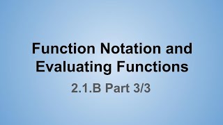 Function Notation and Evaluating Functions (2.1.B Part 3/3) - Finding Input and Output Values