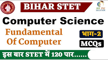Bihar STET Computer Science(Fundamental Of Computer) MCQs Part-02 STET/CTET/TET/Others