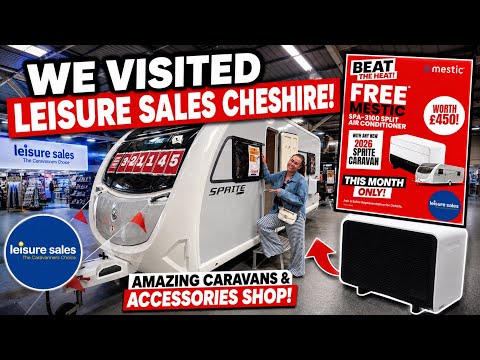 VISIT LEISURE SALES CHESHIRE WITH US | AMAZING CARAVAN DEALS & ACCESSORIES 🚐