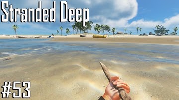 Stranded Deep #53 - updating the Island!