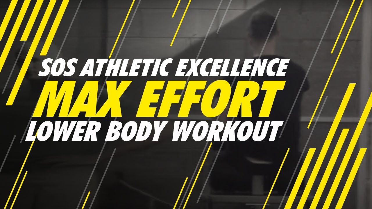 SOS Athletic Excellence: Max Effort Lower Body Workout