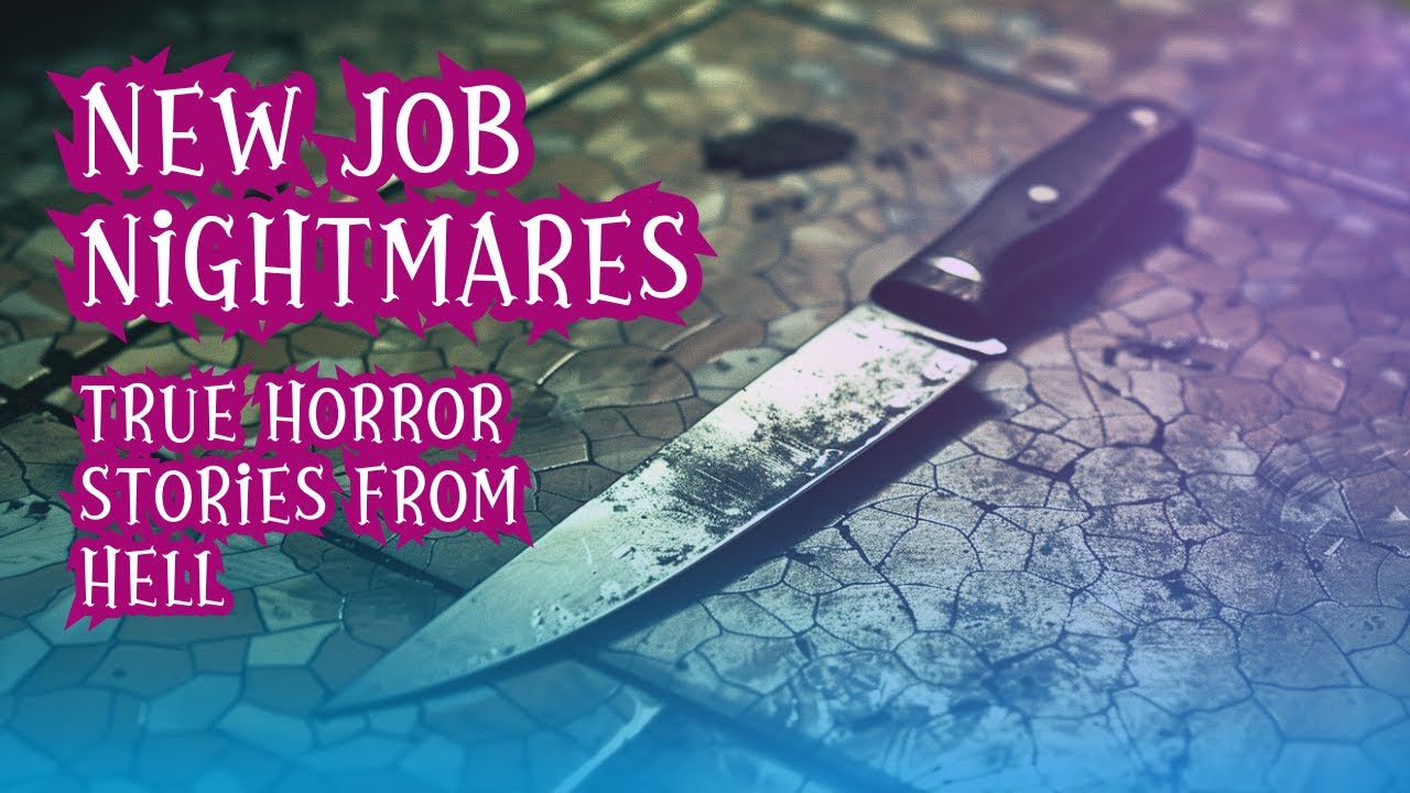 New Job Nightmares: True Horror Stories From Hell - YouTube